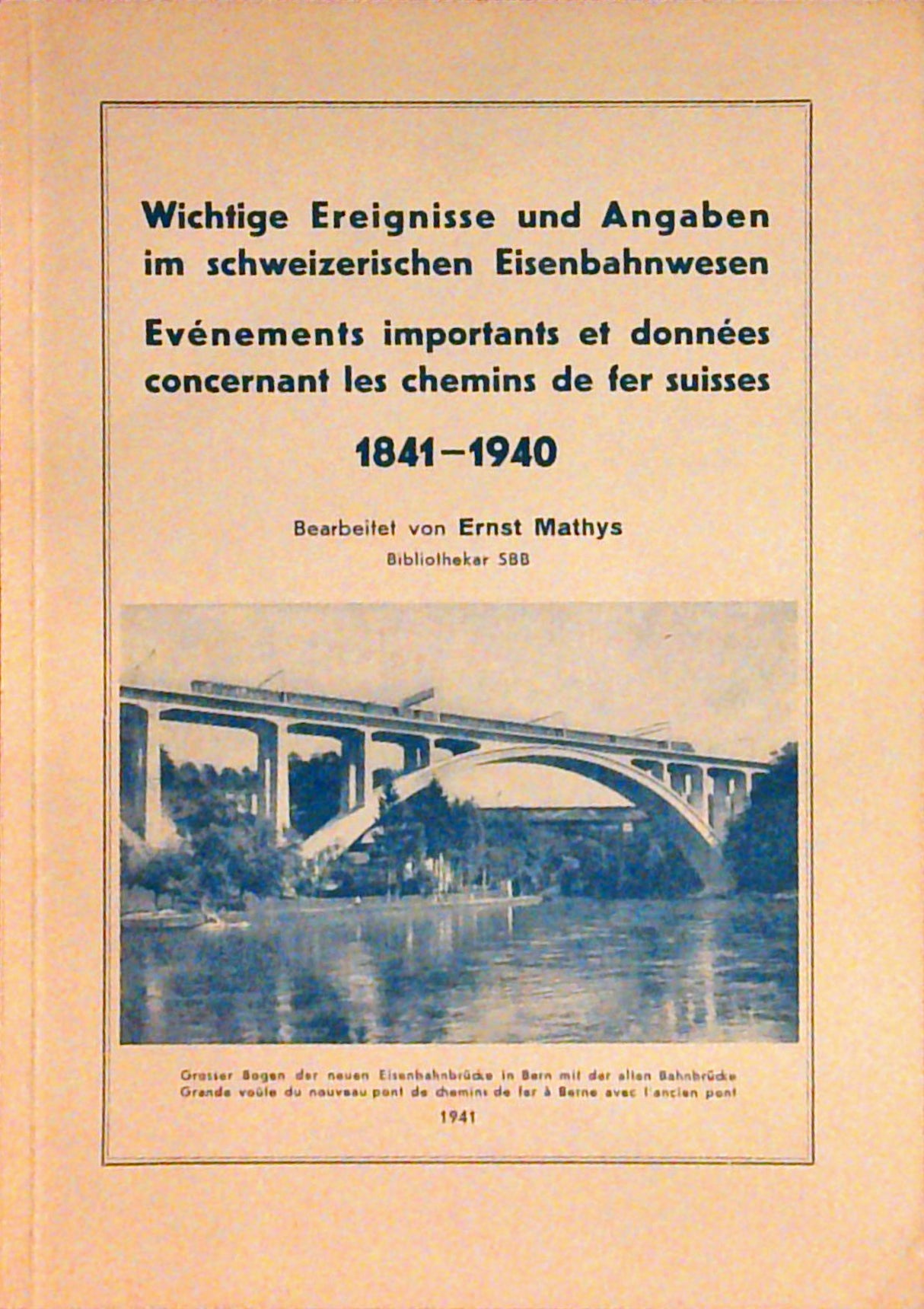 Wichtige Ereignisse und Angaben im schweizerischen Eisenbahnwesen; Evénements importants et donnés concernant les chemins de fer suisses.