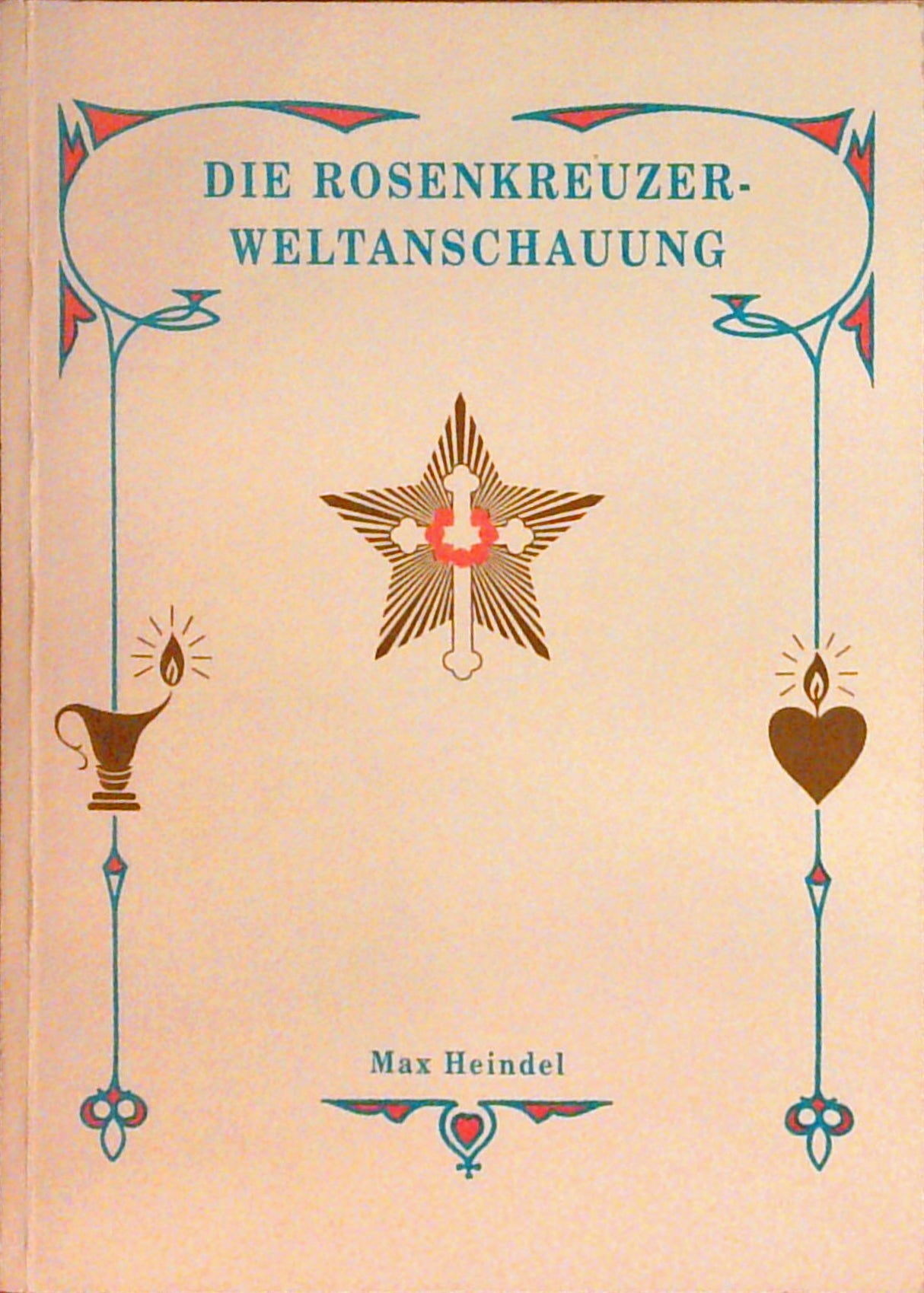 Die Rosenkreuzer-Weltanschauung oder mystisches Christentum.