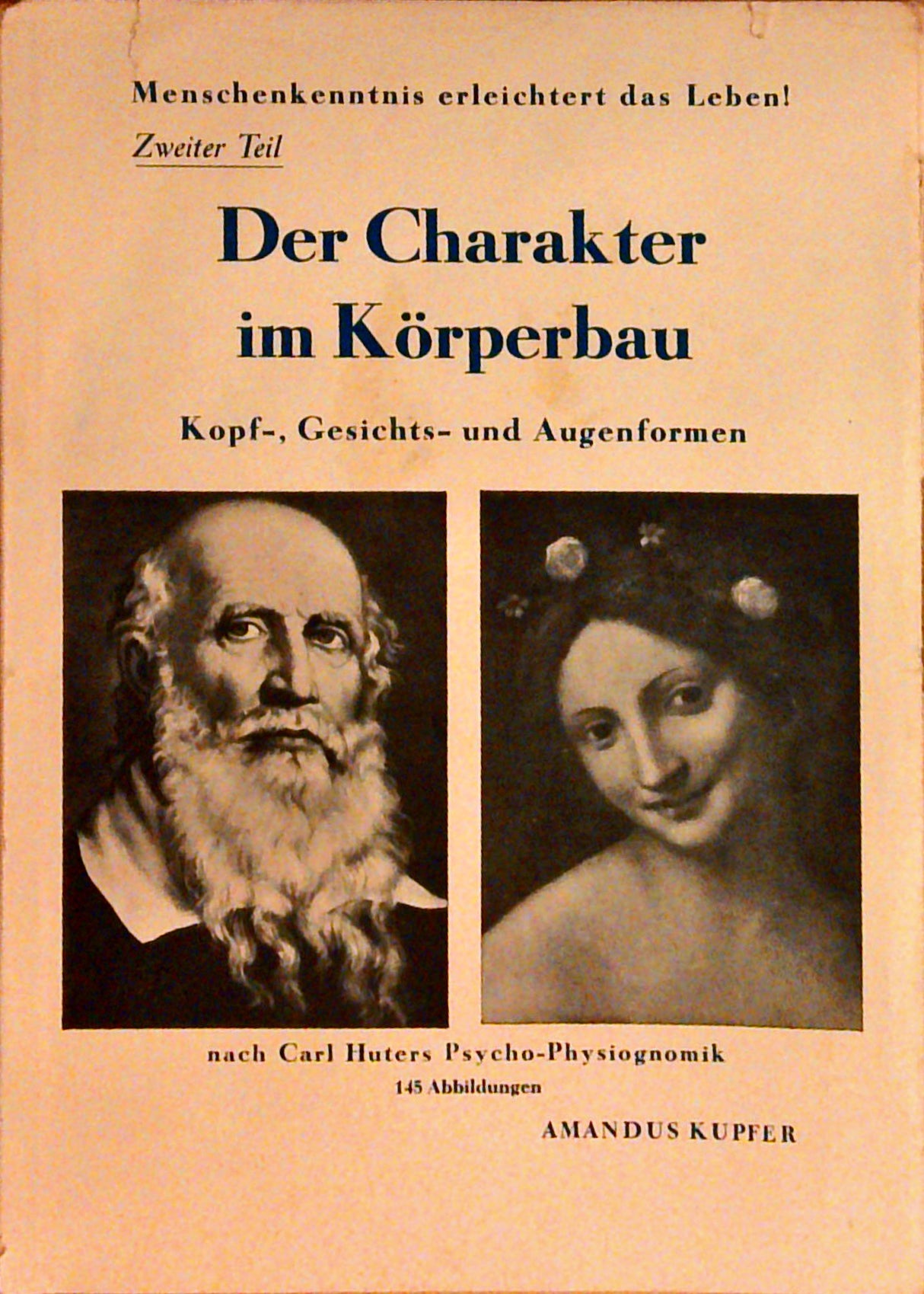 Der Charakter im Körperbau nach Carl Huters Psycho-Physiognomik. Zweiter Teil.