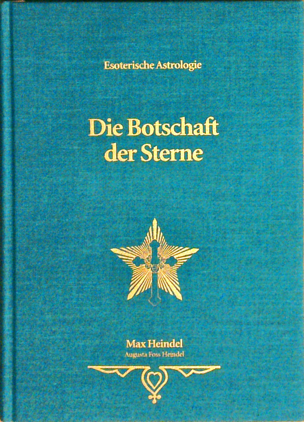 Die Botschaft der Sterne: Esoterische Astrologie