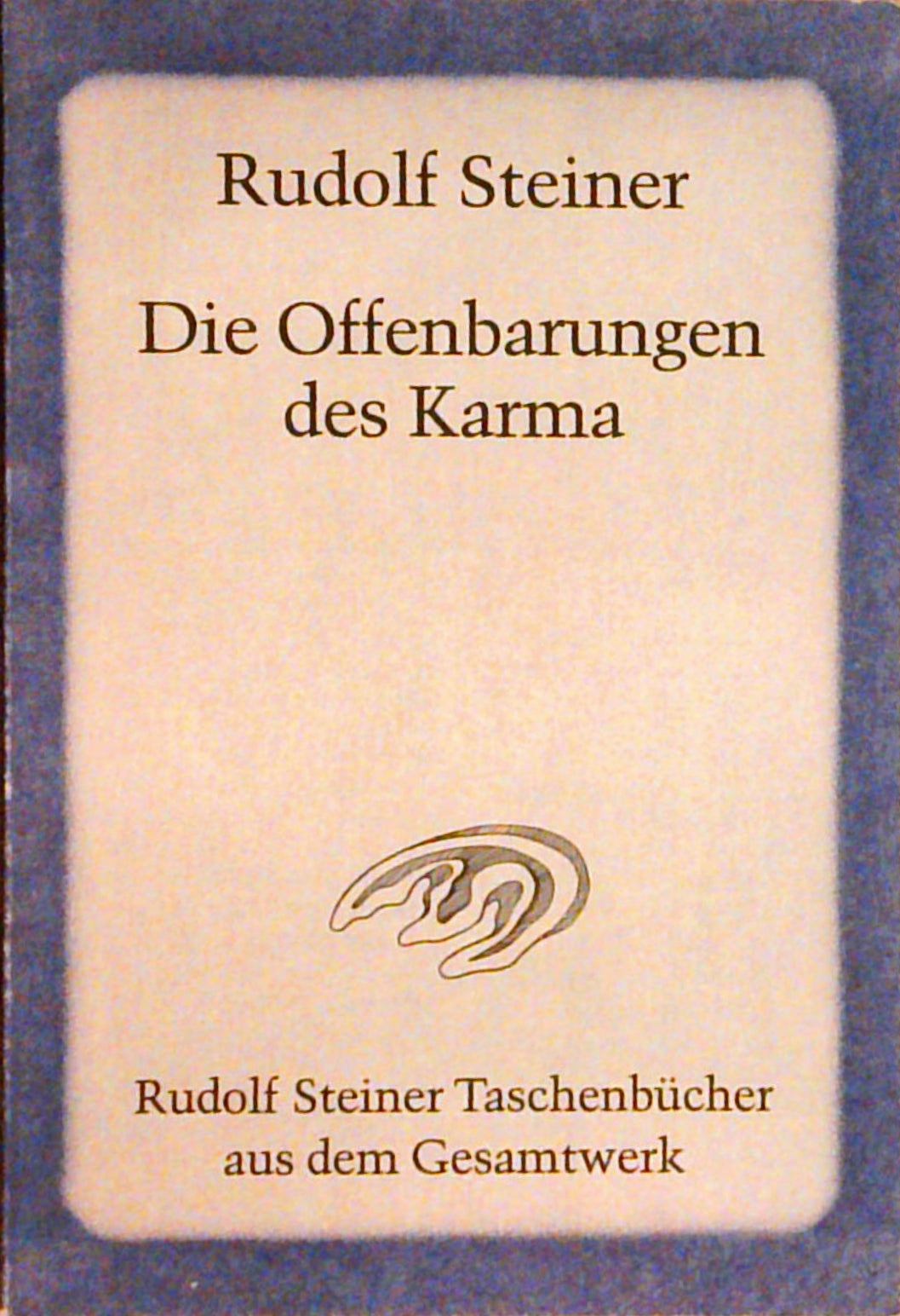 Die Offenbarungen des Karma: 11 Vorträge, Hamburg 1910 (Rudolf Steiner Taschenbücher aus dem Gesamtwerk)