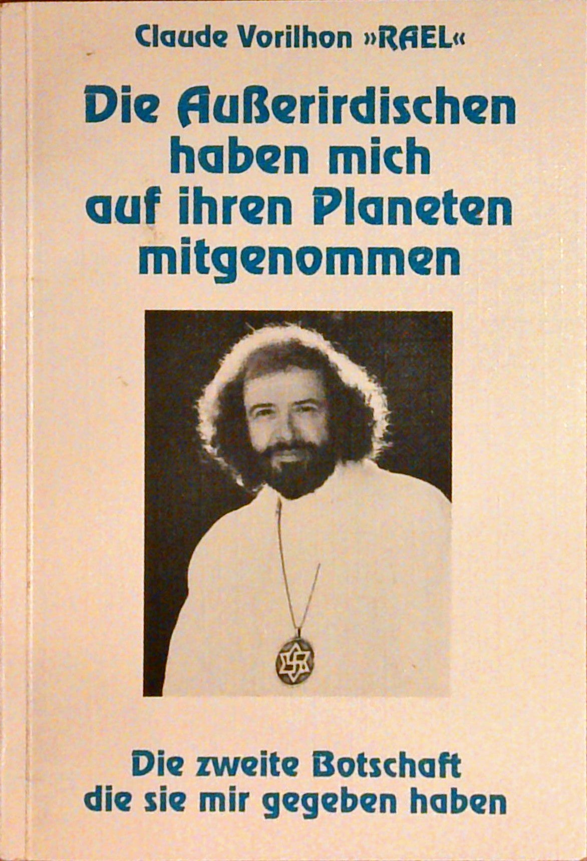 Die Ausserirdischen haben mich auf ihren Planeten mitgenommen. Die zweite Botschaft, die sie mir gegeben haben