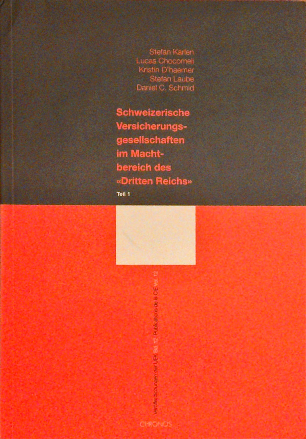 Schweizerische Versicherungsgesellschaften im Machtbereich des "Dritten Reichs". Teil 1 + 2