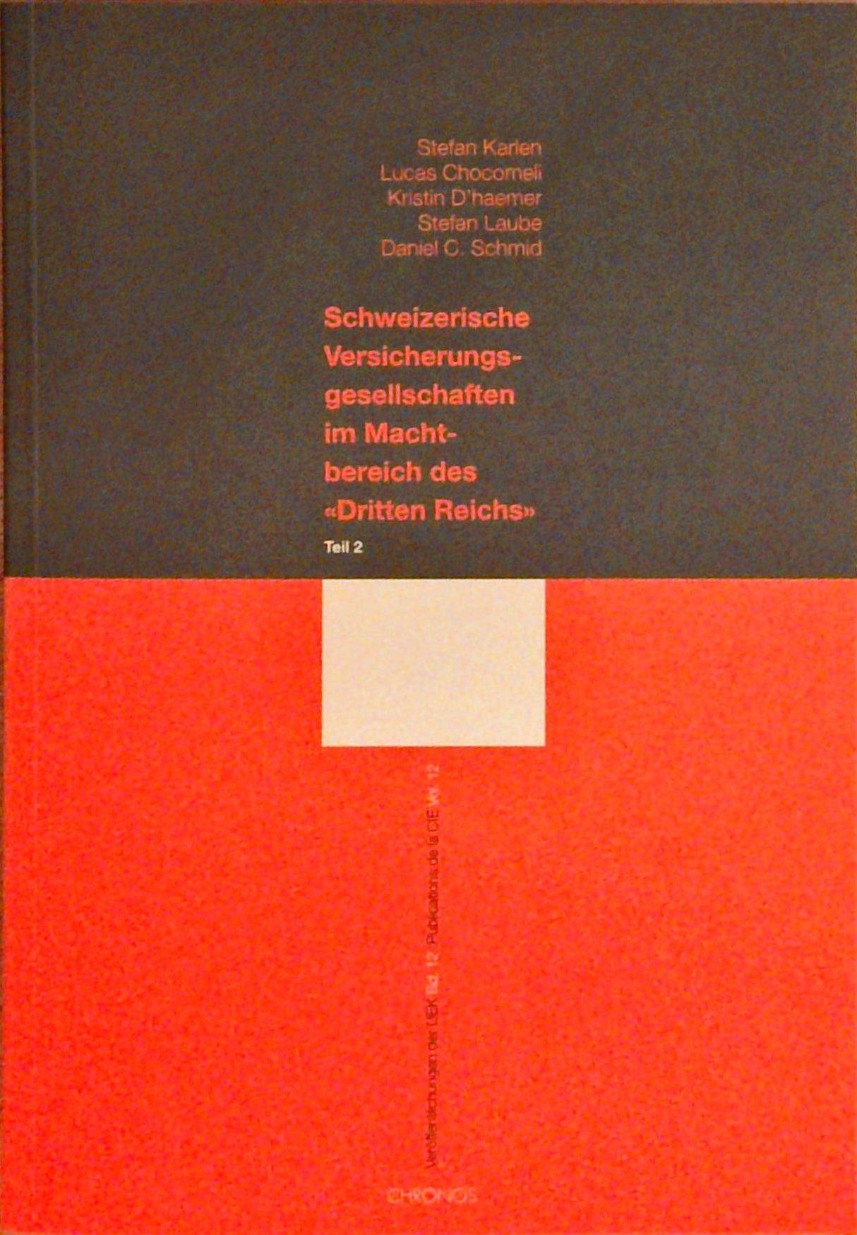 Schweizerische Versicherungsgesellschaften im Machtbereich des "Dritten Reichs". Teil 1 + 2