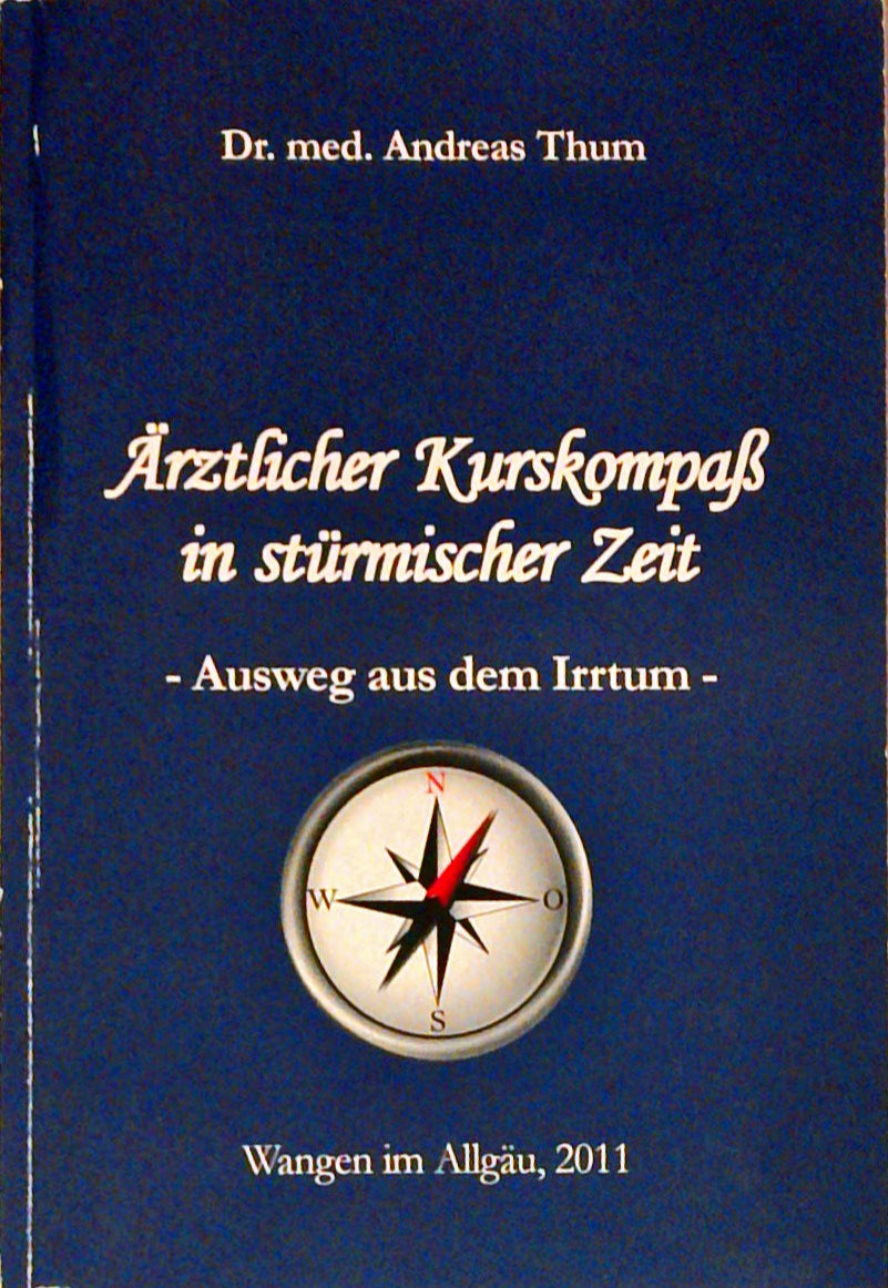 Ärztlicher Kurskompass in stürmischer Zeit. Ausweg aus dem Irrtum