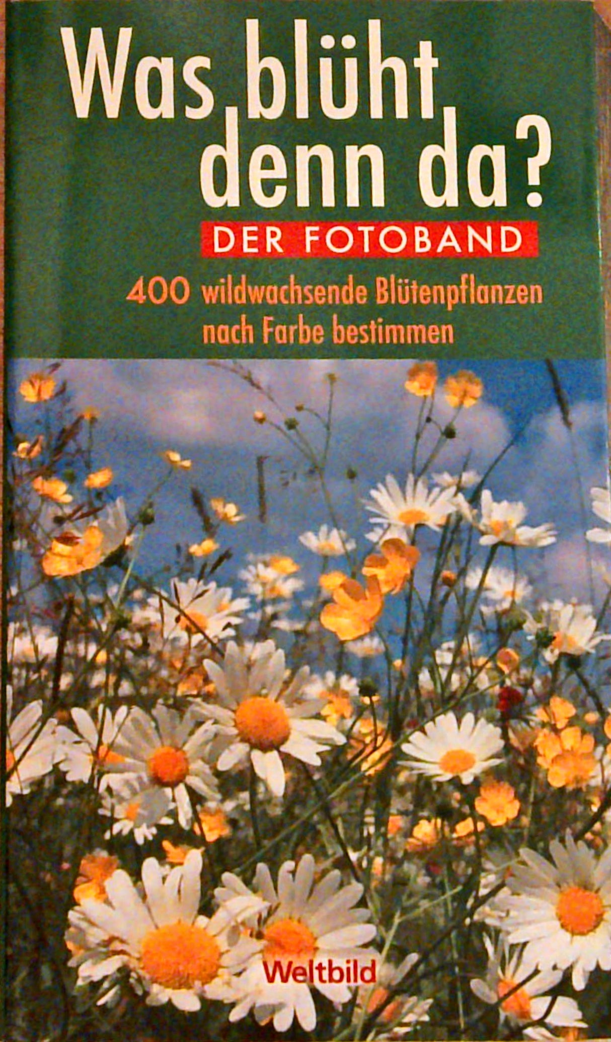 Was blüht denn da? Fotoband