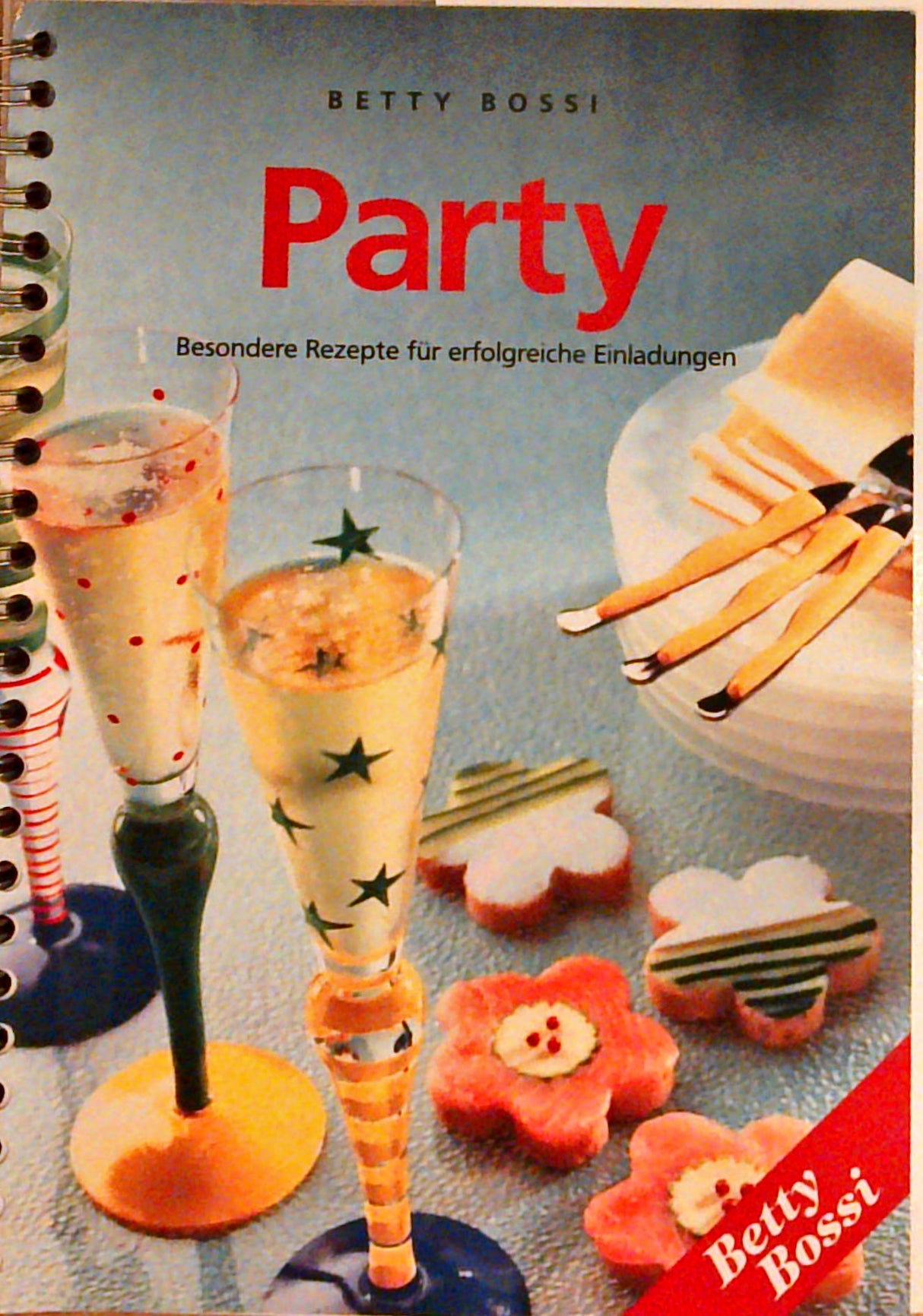 Party. Besondere Rezepte für erfolgreiche Einladungen.