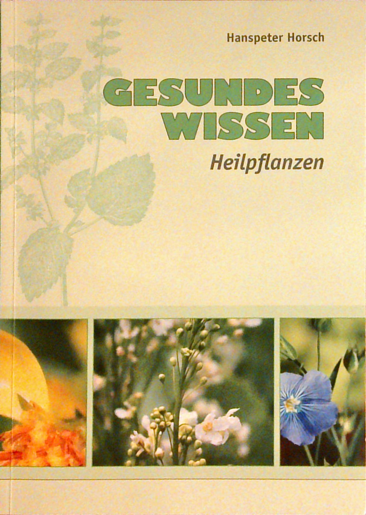 Gesundes Wissen. Heilpflanzen