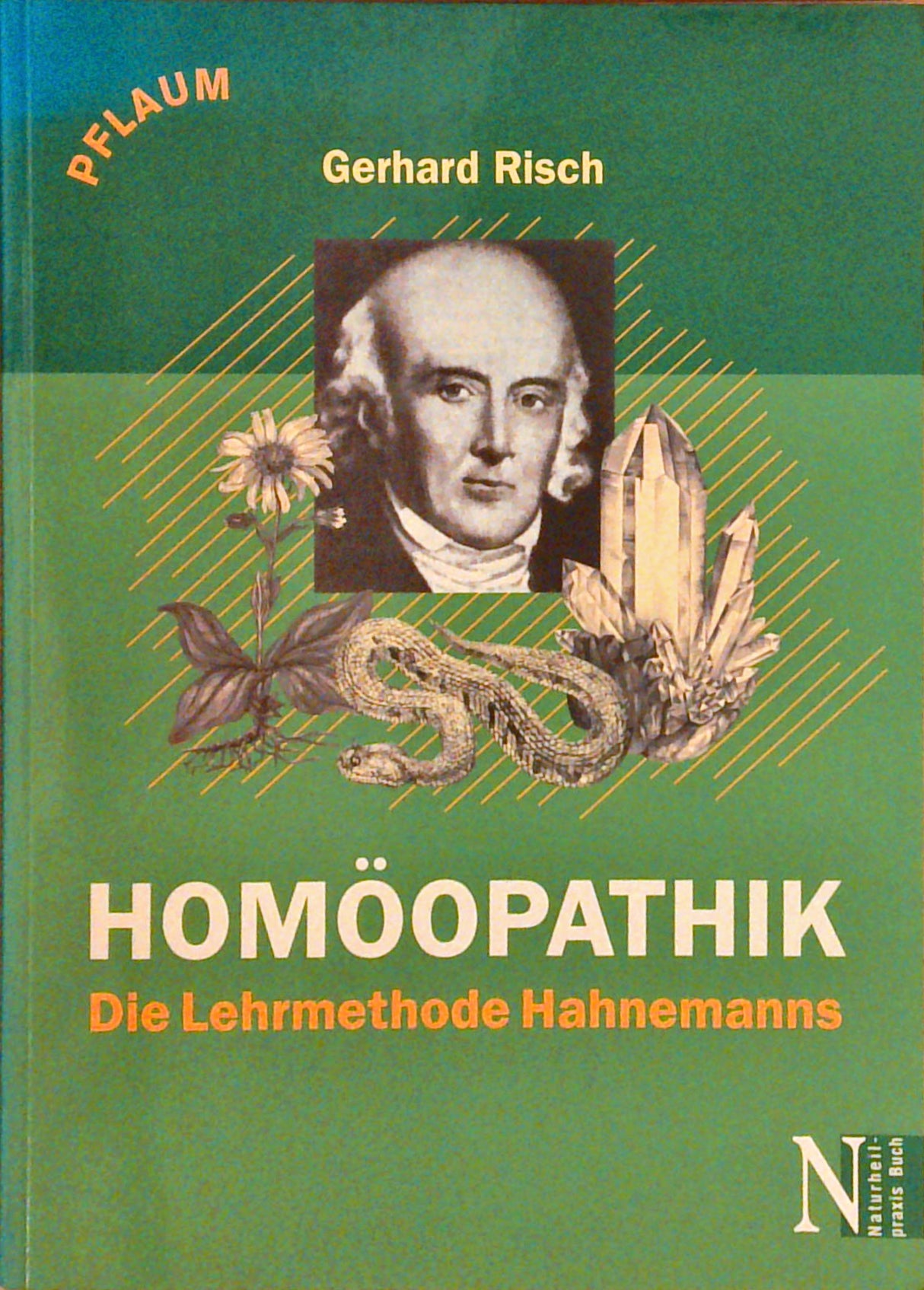 Homöopathik. Die Heilmethode Hahnemanns