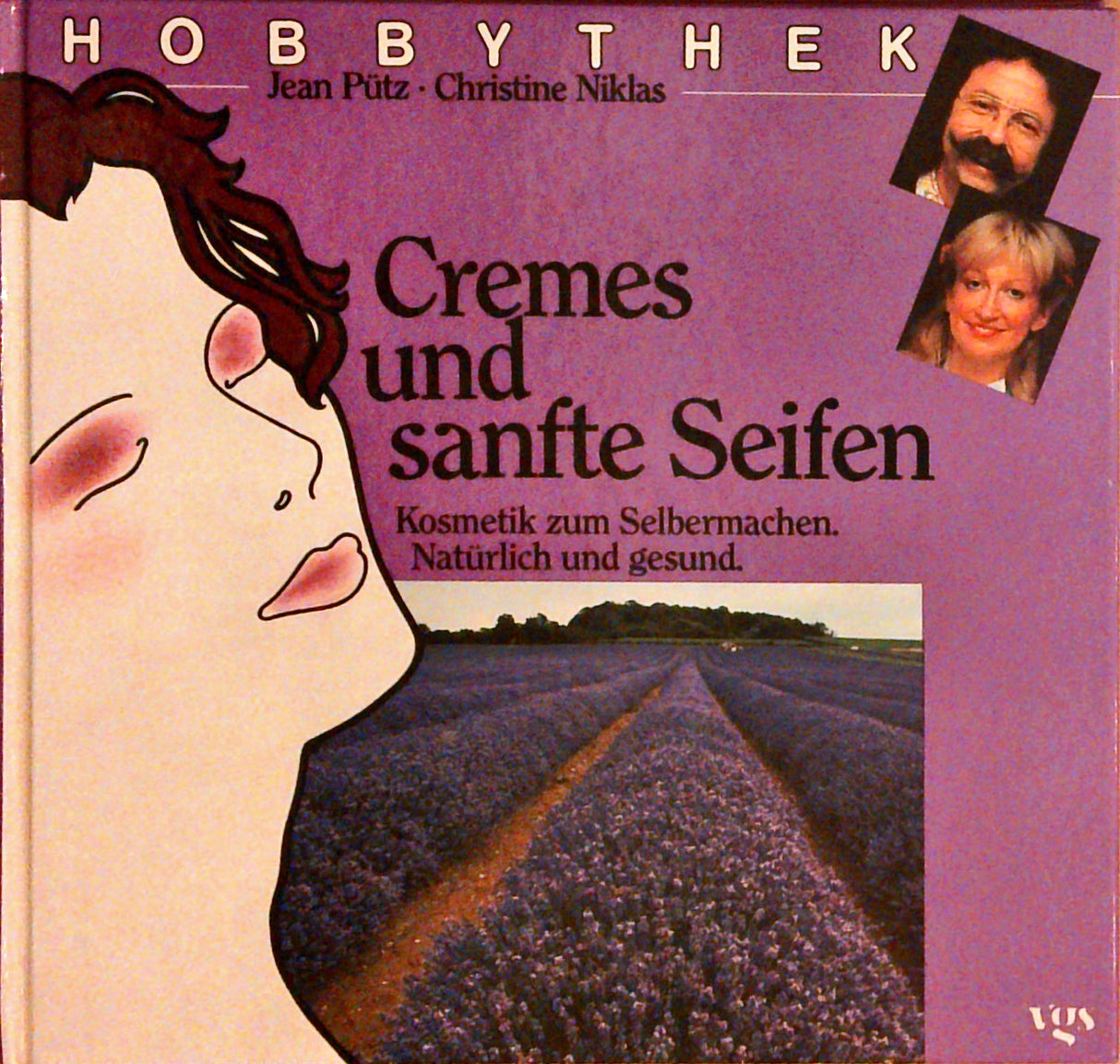 Cremes und sanfte Seifen. Kosmetik zum Selbermachen, Natürlich und gesund