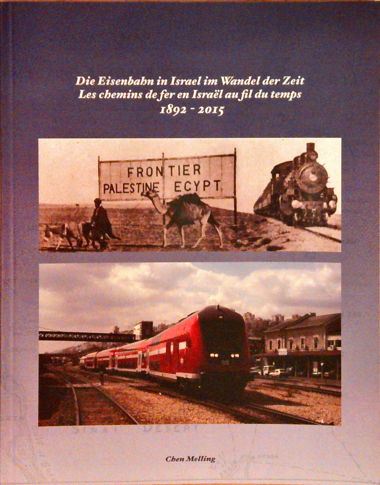 Die Eisenbahn in Israel im Wandel der Zeit 1892-2015