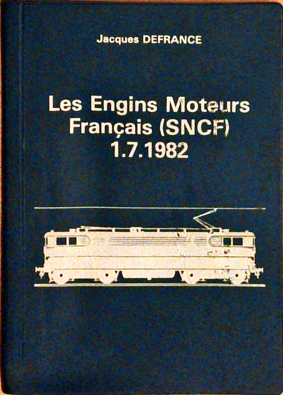 Les Engins Moteurs Francais. (SNCF) 1.7.1982.