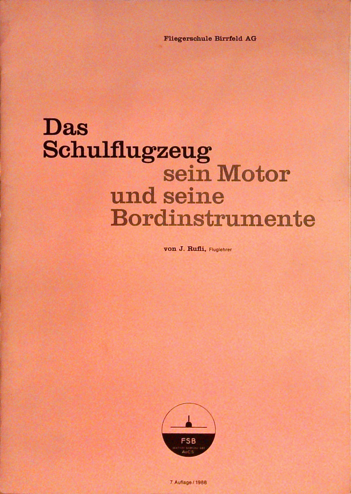 Das Schulflugzeug. Sein Motor und seine Bordinstrumente