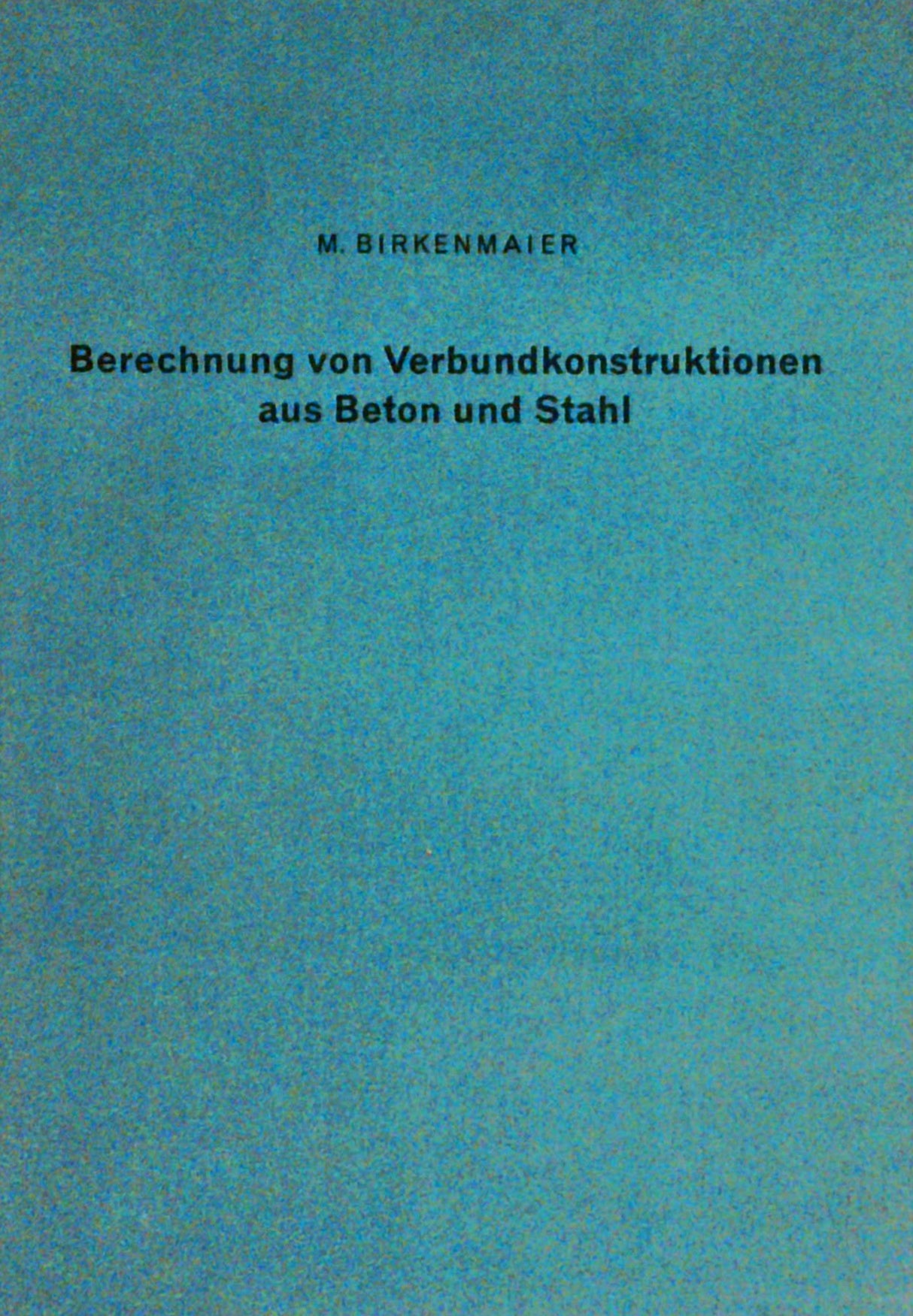 Berechnung von Verbundkonstruktionen aus Beton und Stahl