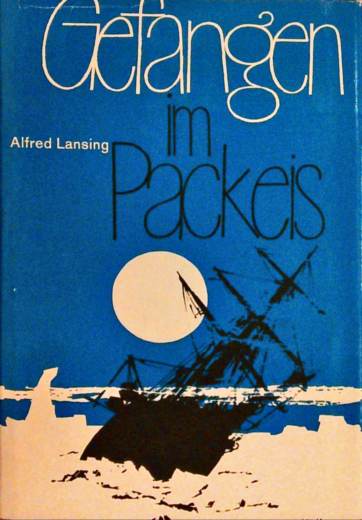 Gefangen im Packeis. Das Abenteuer der Shackleton-Expedition