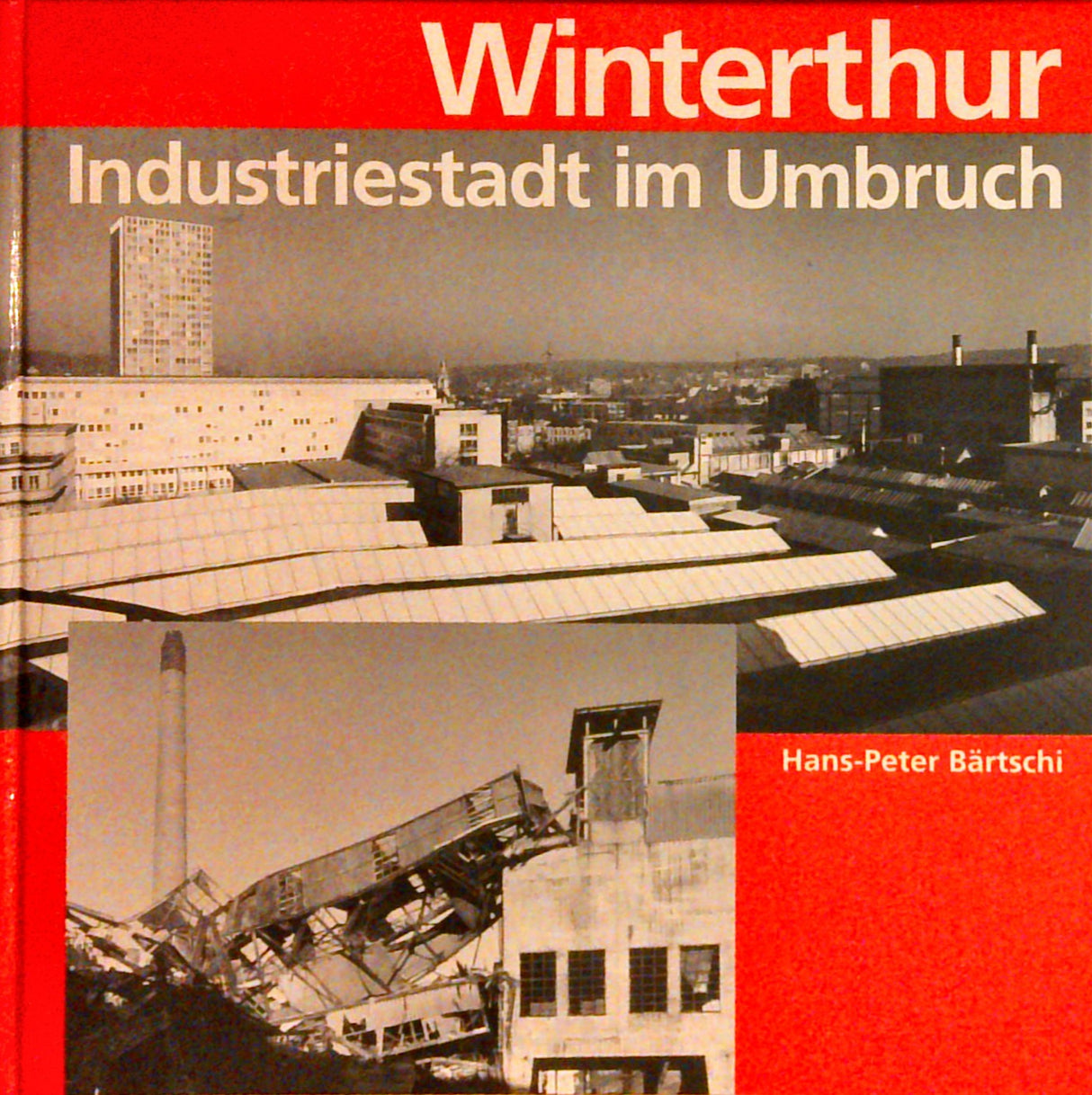 Winterthur. Industriestadt im Umbruch