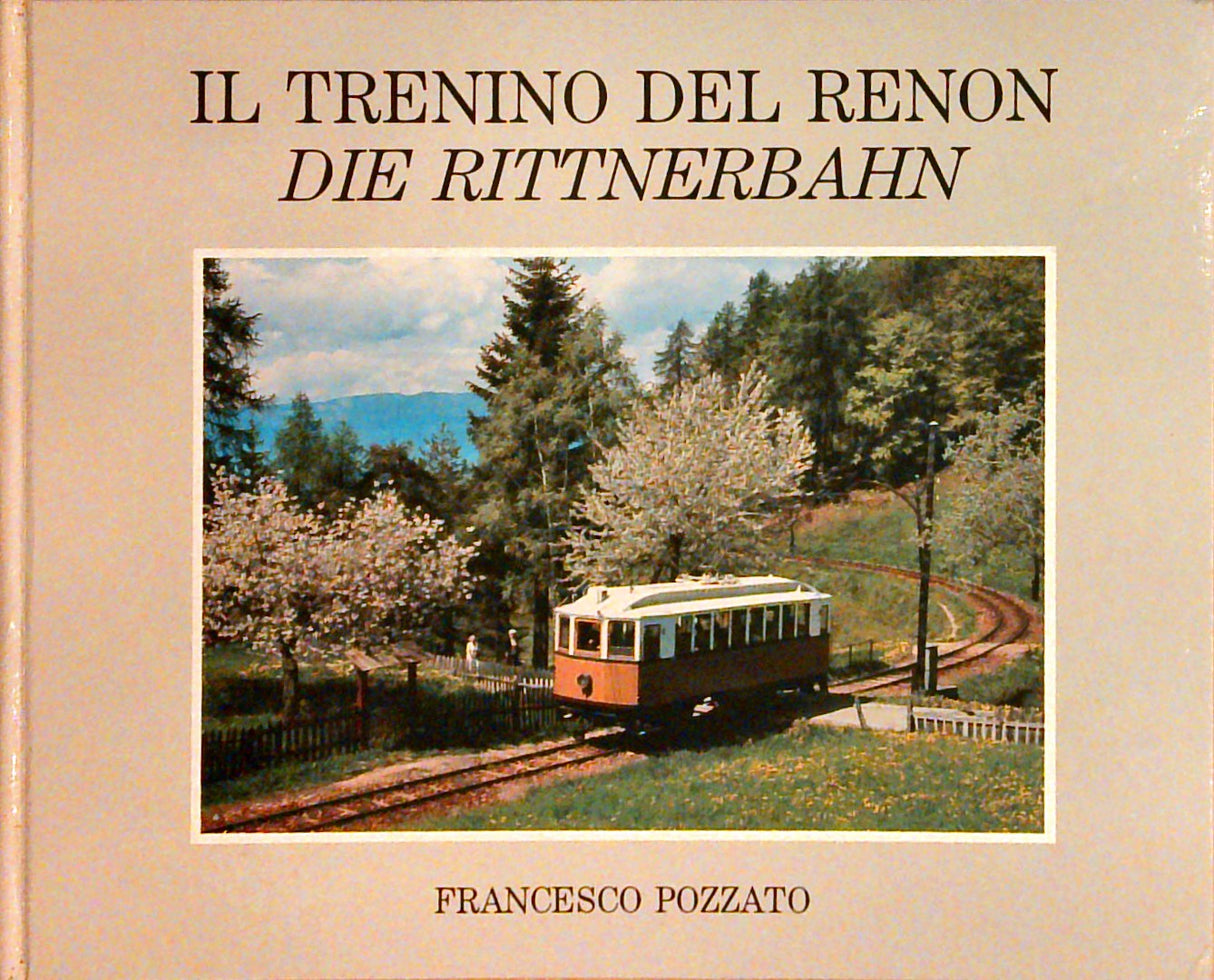 Il Trenino del Renon. Die Rittnerbahn