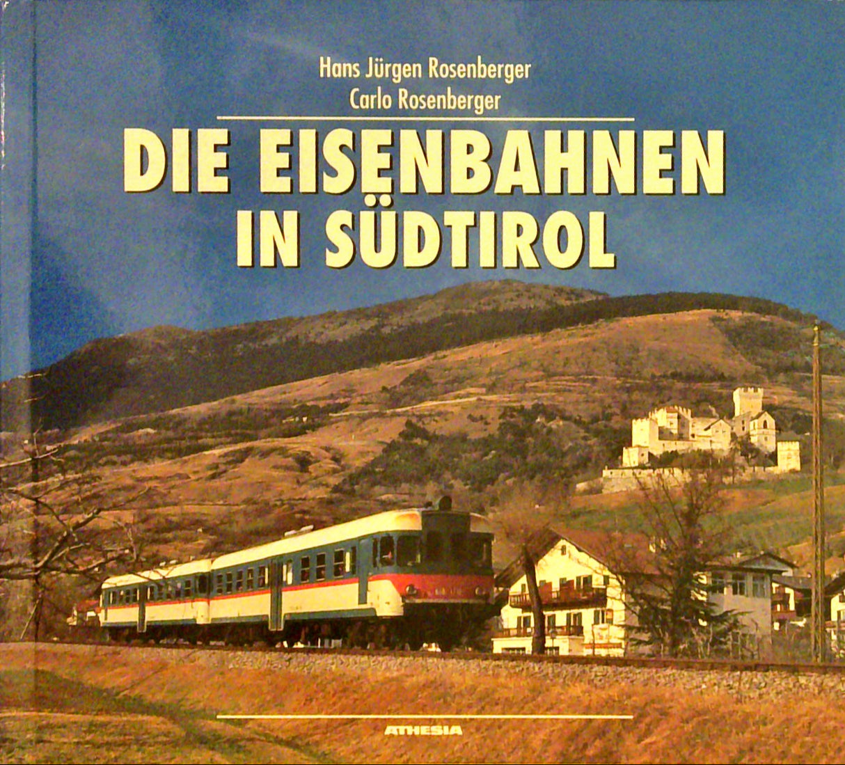 Die Eisenbahnen in Südtirol
