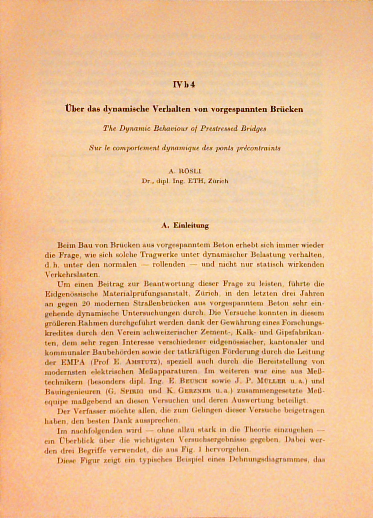 Über das dynamische Verhalten von vorgespannten Brücken. The Dynamic Behavior of Prestressed Bridges. Sur le comportement dynamique des ponts precontraints.