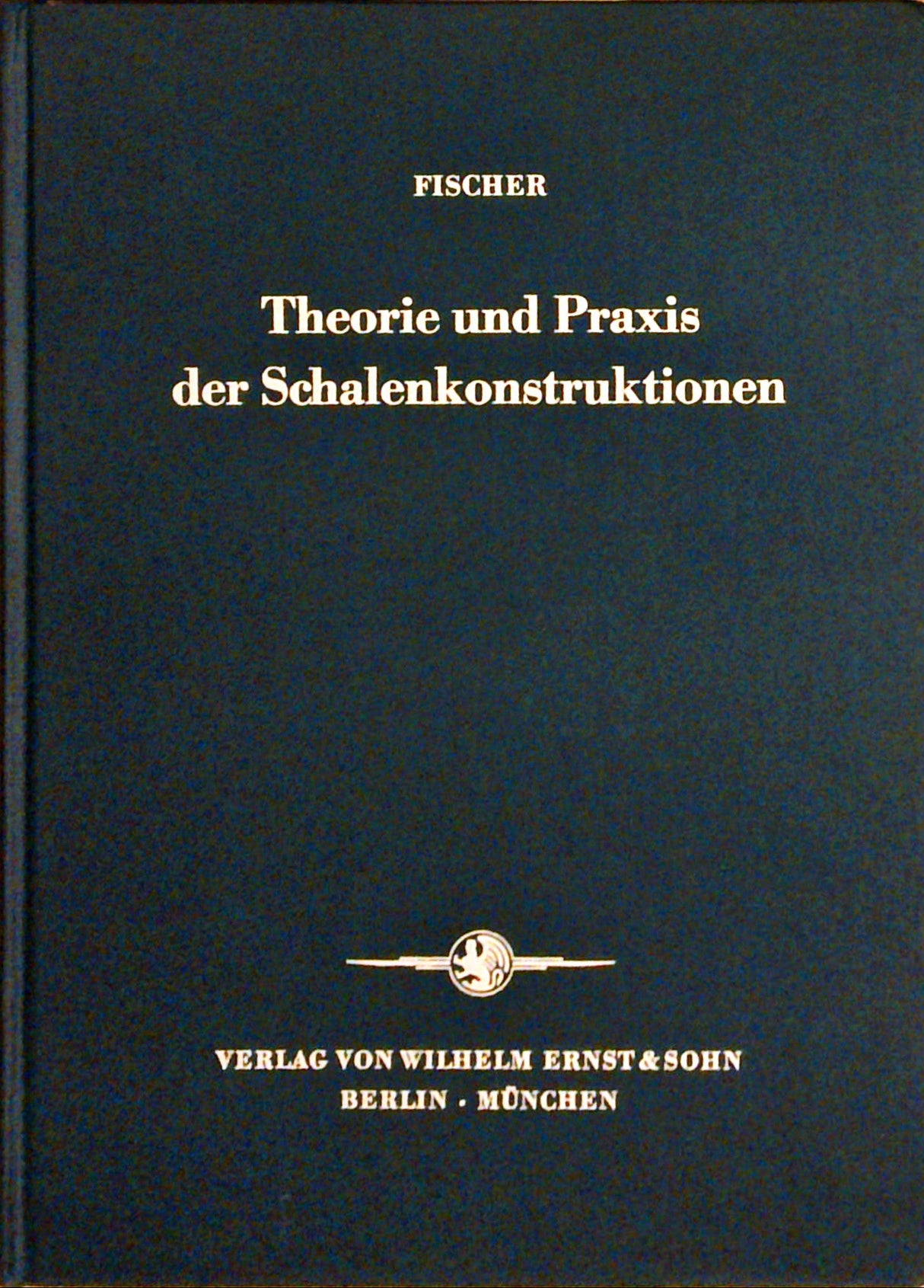 Theorie und Praxis der Schalenkonstruktionen