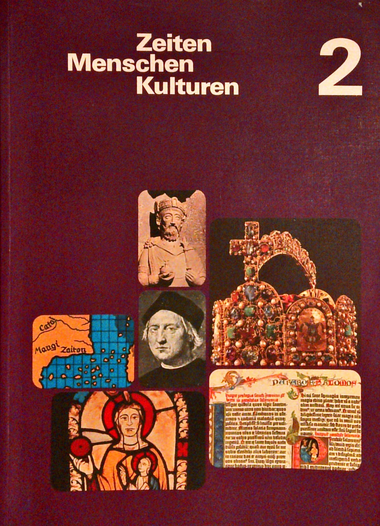 Zeiten, Menschen, Kulturen - Teil 2 : Mittelalter, Buchdruck, Entdeckungen