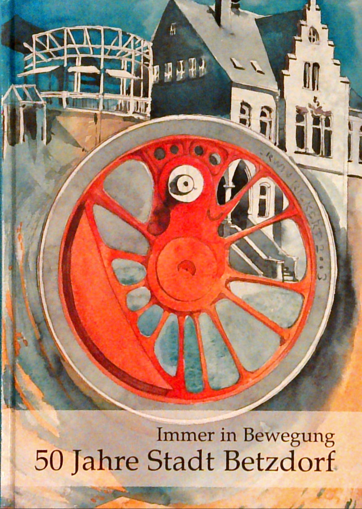 Immer in Bewegung - 50 Jahre Stadt Betzdorf