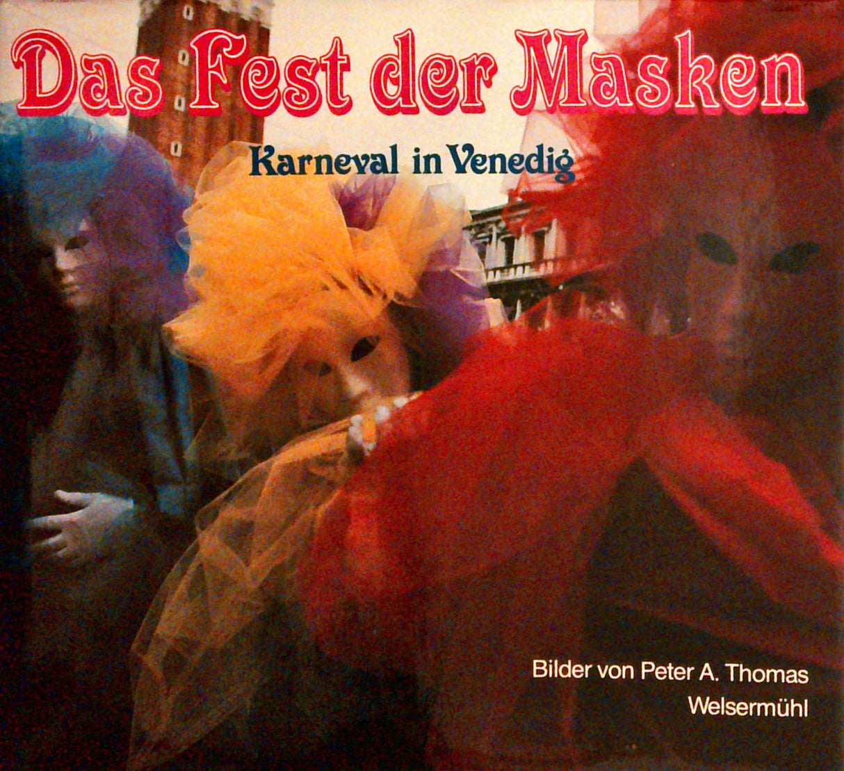 Das Fest der Masken. Karneval in Venedig