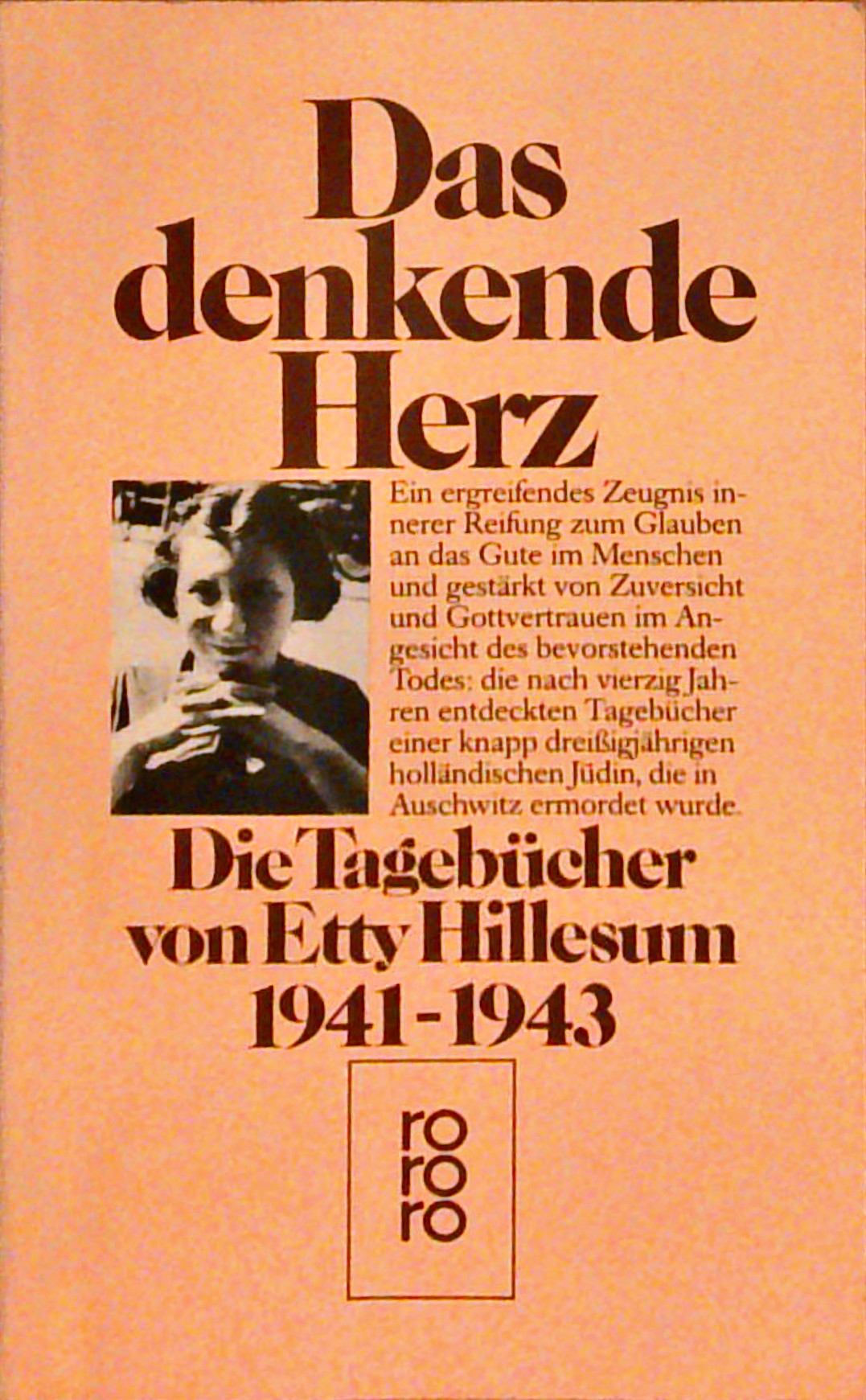 Das denkende Herz. Die Tagebücher von Etty Hillesum 1941 - 1943