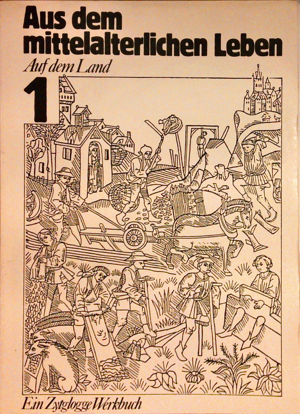 Aus dem mittelalterlichen Leben. 2 Bände: Auf dem Land + In der Stadt