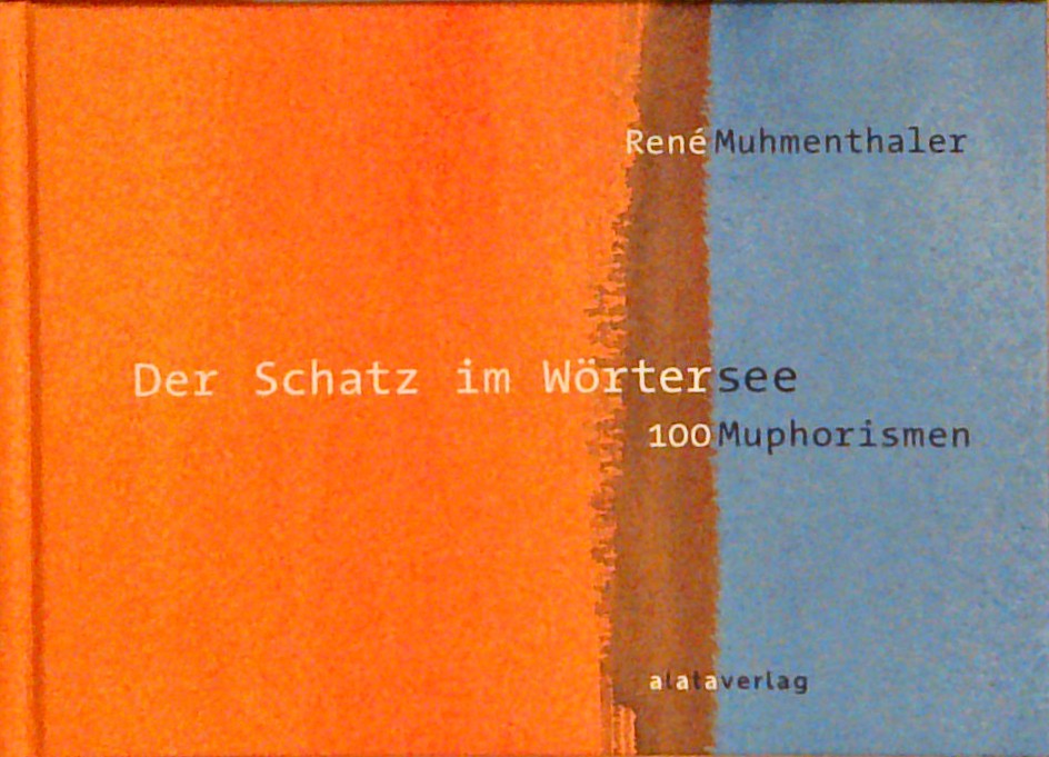 Der Schatz im Wörtersee. 100 Muphorismen