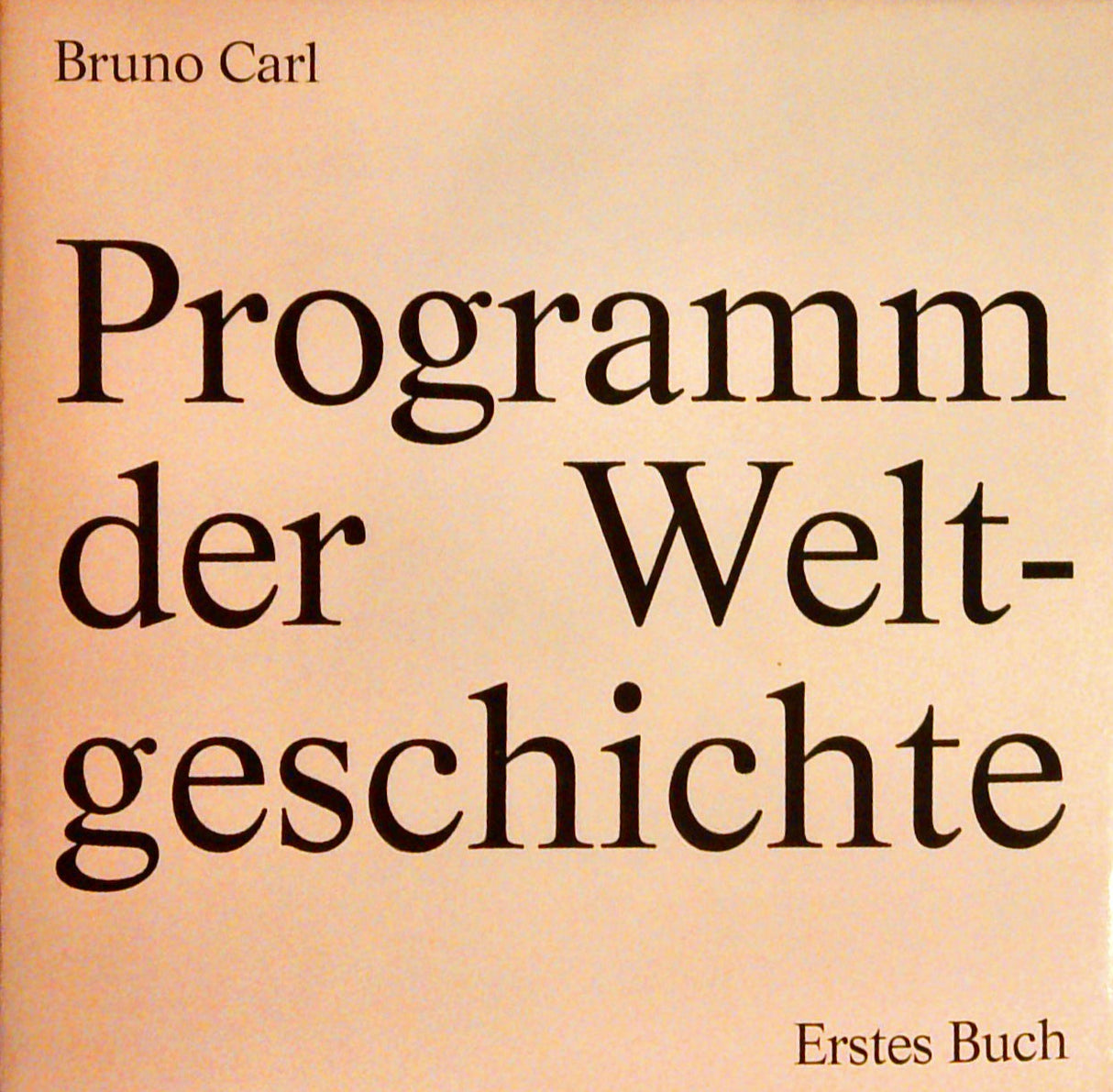 Programm der Weltgeschichte. Erstes Buch