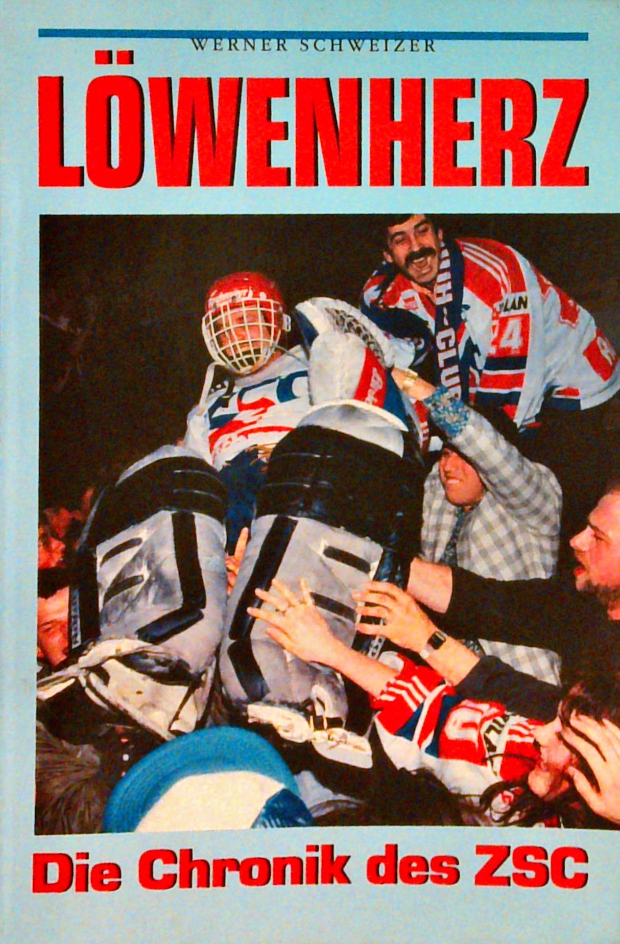 Löwenherz. Die Chronik des ZSC + Broschüre: "Löwenstark. 75 Jahre ZSC. Löwengeschichten. Von 1931 bis 2006".