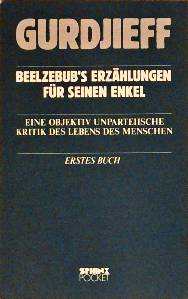 Beelzebub's Erzählungen für seinen Enkel. 3 Bände. Erstes, zweites, drittes Buch