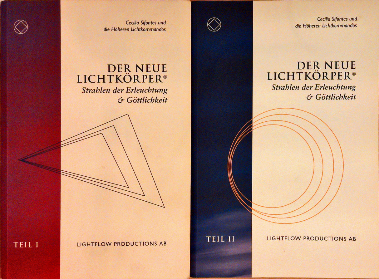 Der neue Lichtkörper : Strahlen der Erleuchtung & Göttlichkeit. Teil I + II.