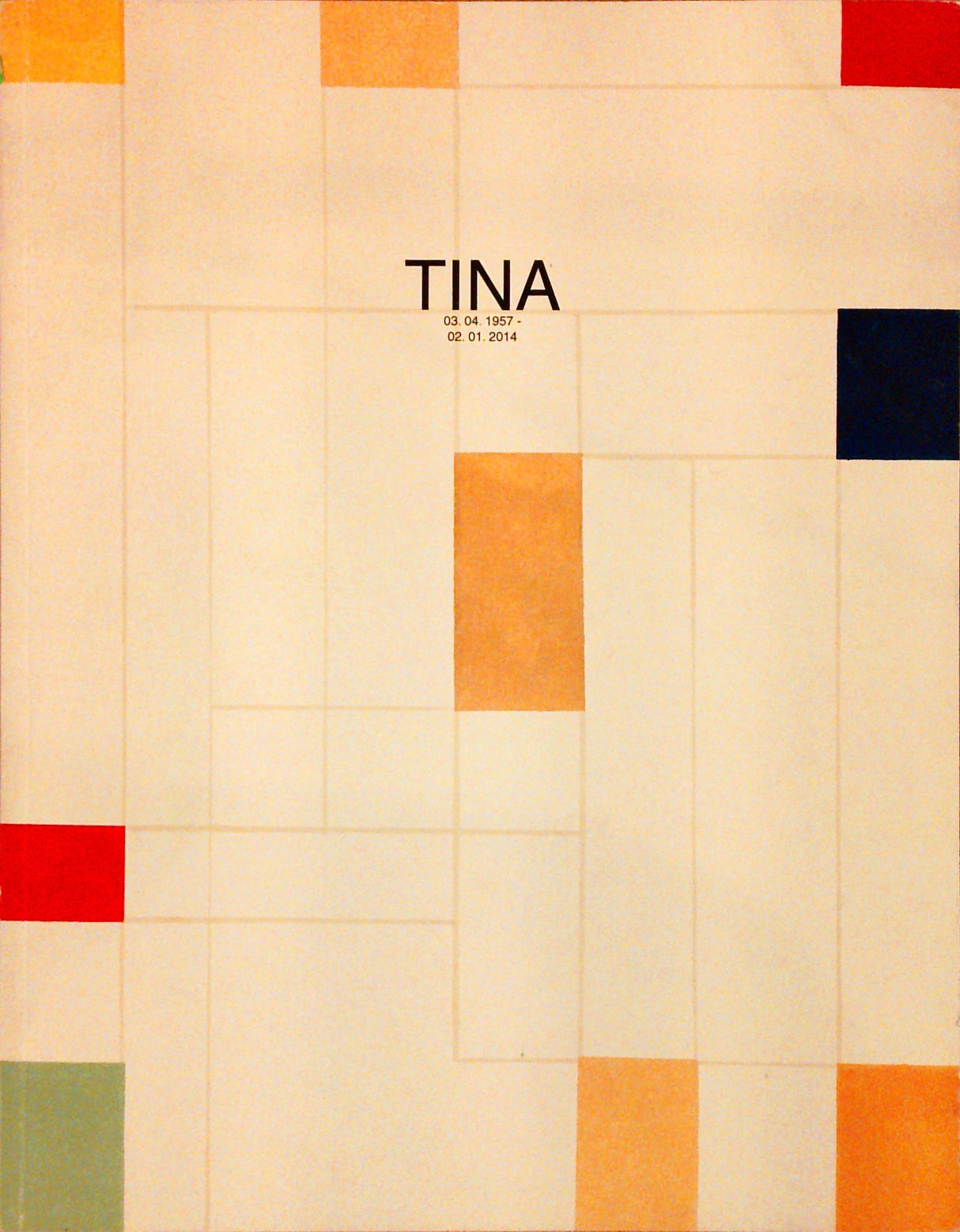 TINA. 03.04.1957 - 02.01.2014