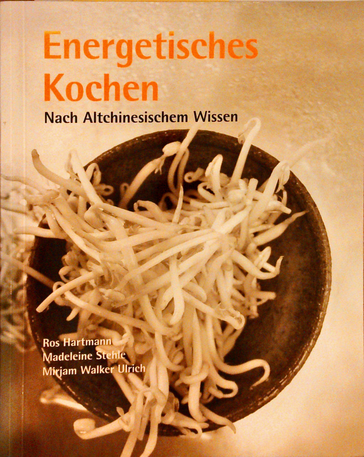 Energetisches Kochen. Nach Altchinesischem Wissen.