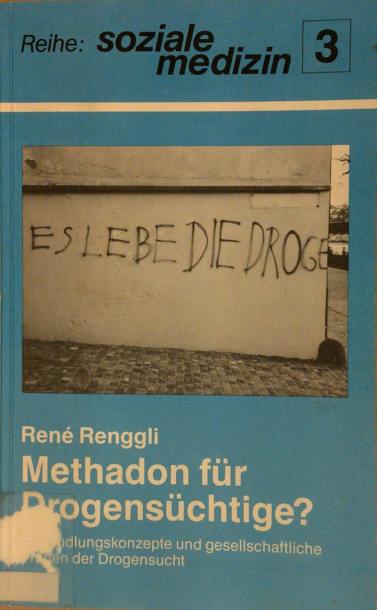 Methadon für Drogensüchtige? Behandlungskonzepte und gesellschaftliche Fragen der Drogensucht