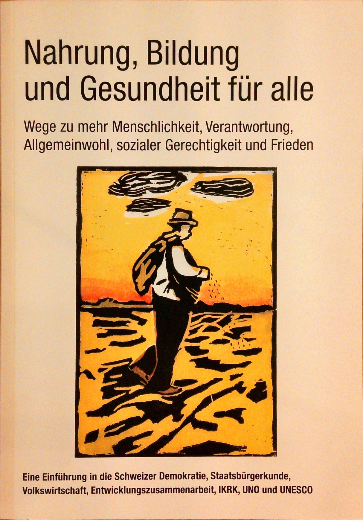 Nahrung, Bildung und Gesundheit für alle