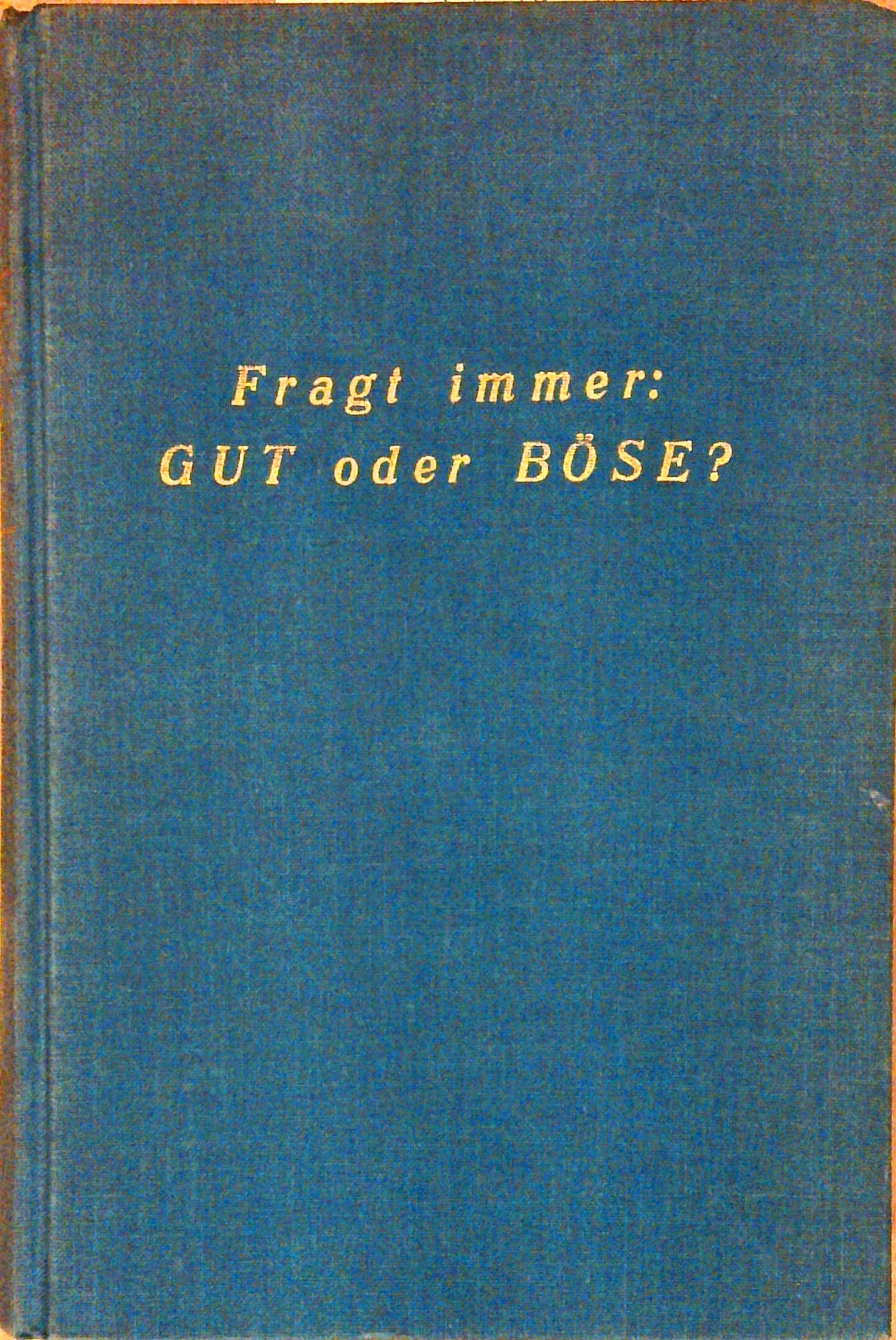 Fragt Immer : Gut oder Böse?
