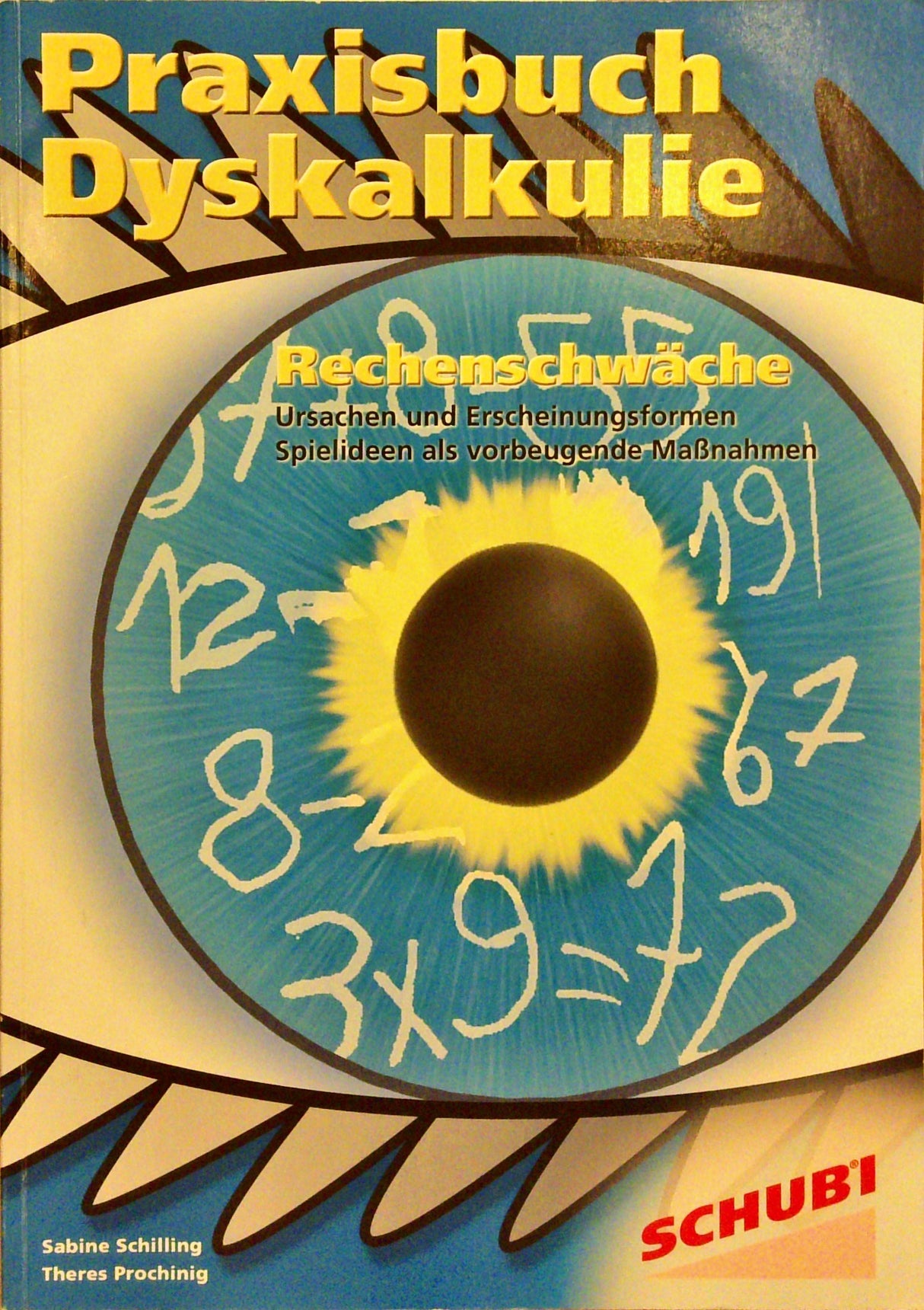 Praxisbuch Dyskalkulie. Rechenschwäche. Ursachen, Erscheinungsformen; Spielideen als vorbeugende Massnahmen.