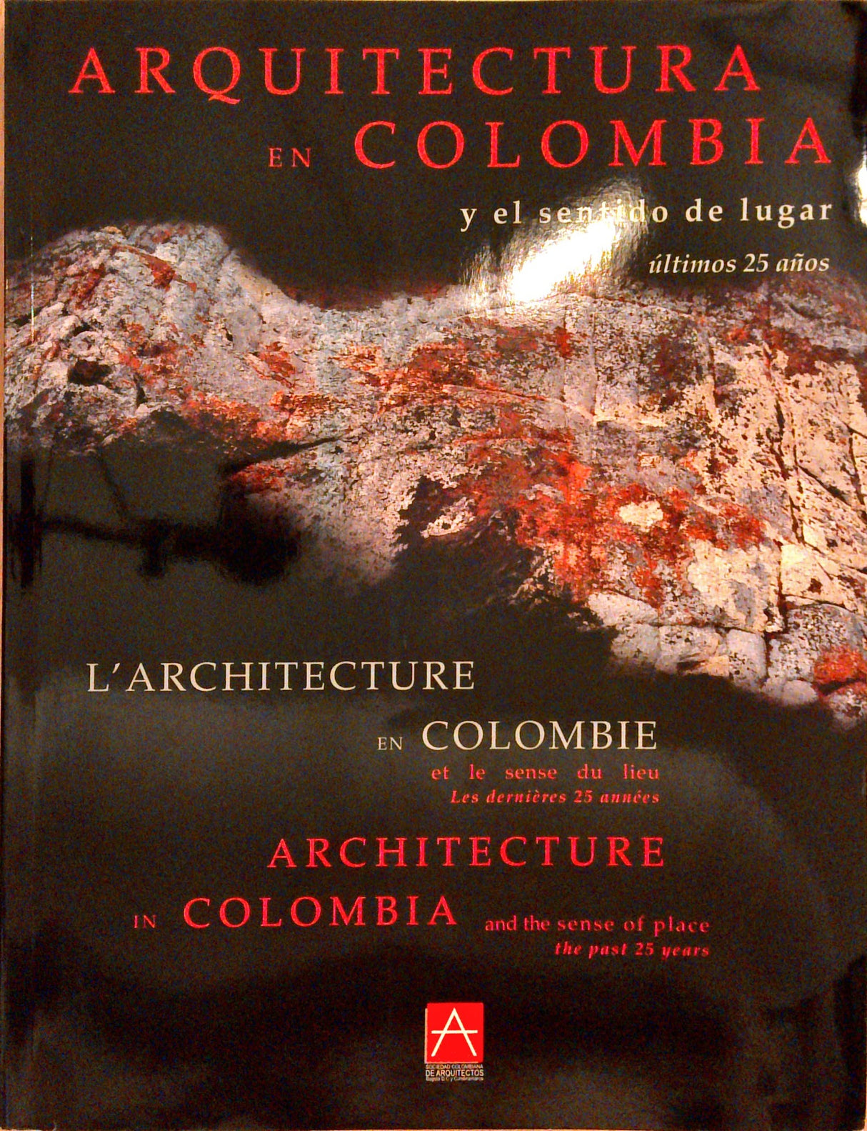 Arquitectura en Colombia y el sentido de lugar : Ultimos 25 anos. L'Architecture en Colombe.