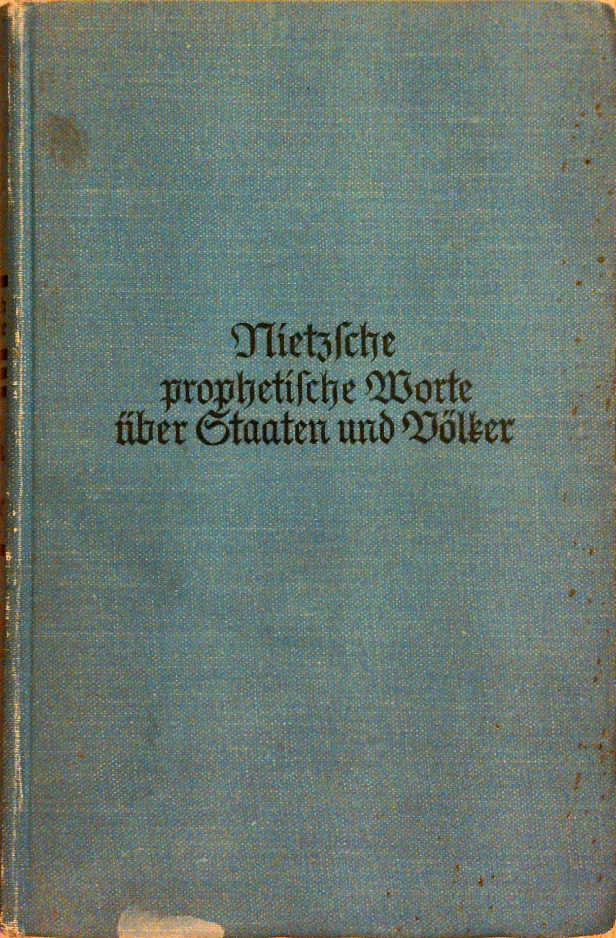 Nietzsche prophetische Worte über Staaten und Völker