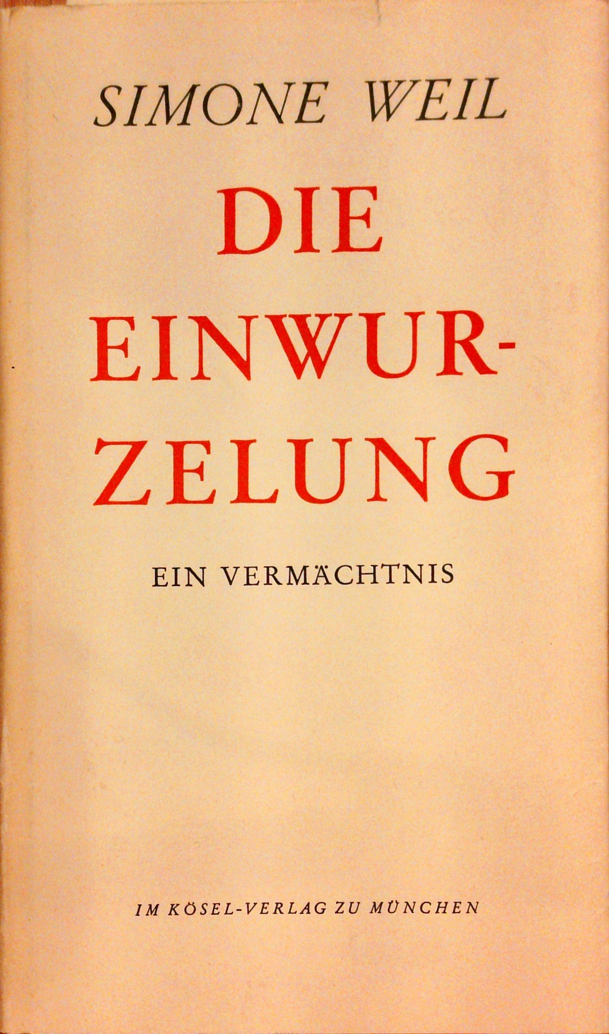 Die Einwurzelung : Einführung in die Pflichten dem menschlichen Wesen gegenüber
