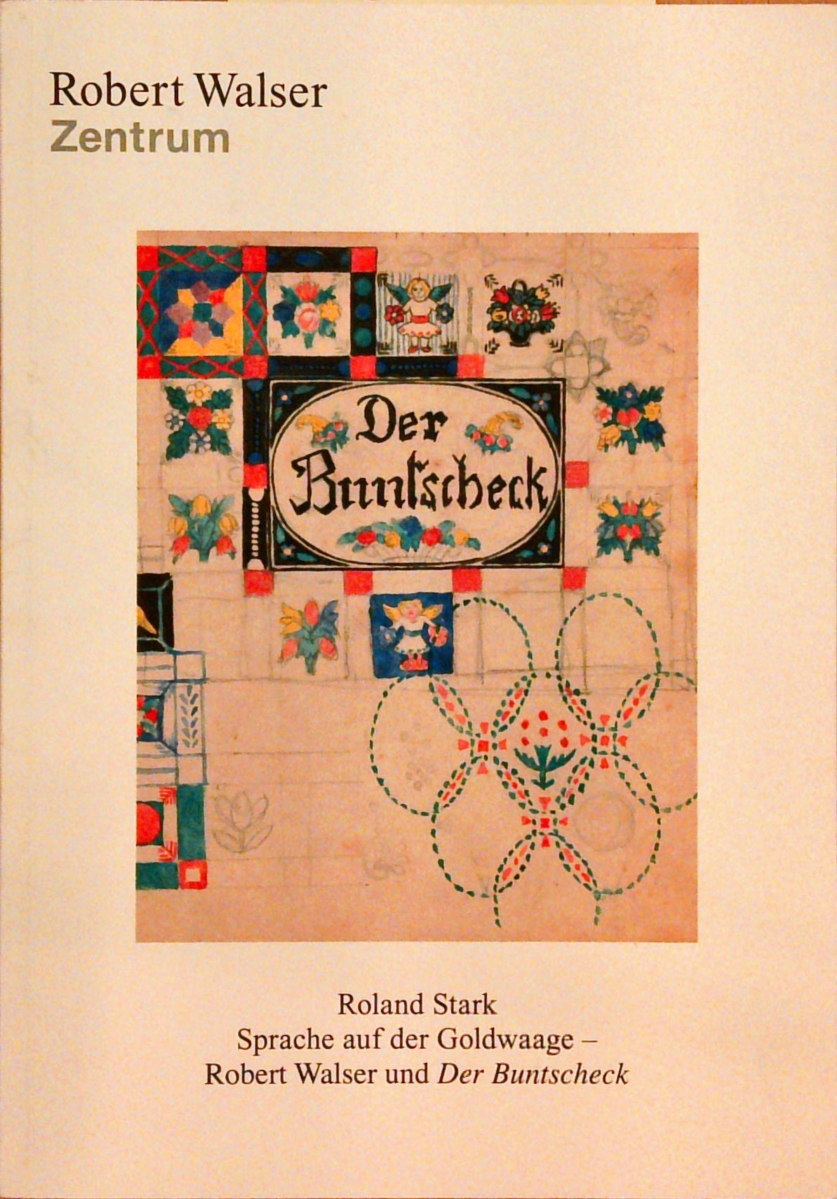 Sprache auf der Goldwaage - Robert Walser und der Buntscheck