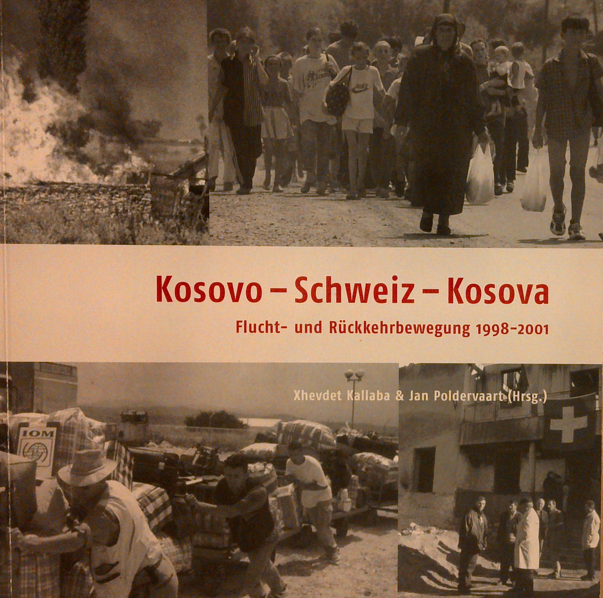 Kosovo - Schweiz - Kosova. Flucht- und Rückkehrbewegung 1998-2001