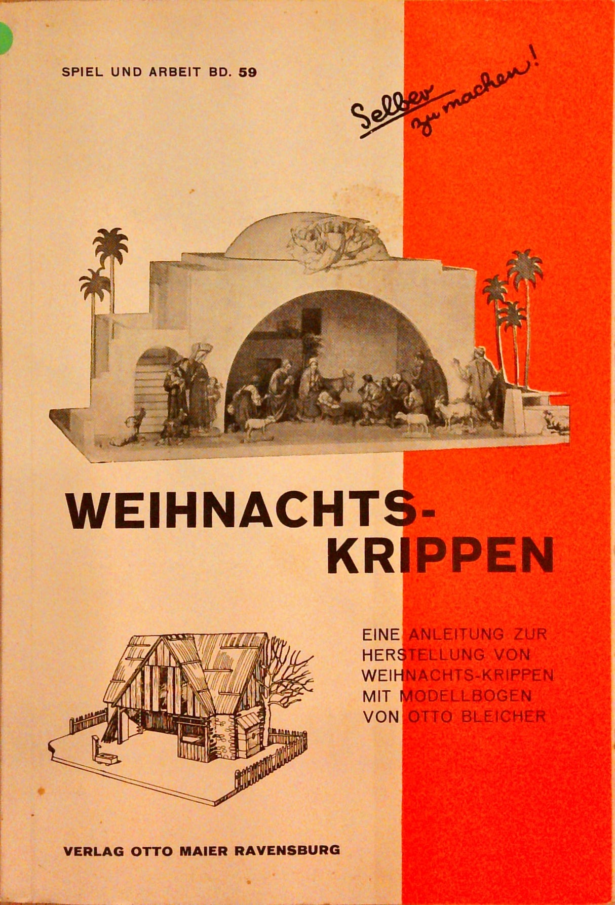 Weihnachtskrippen. Anleitung zur Herstellung von Weihnachtskrippen verschiedener Bauart aus Brettchen, kleinen Holzbalken und aus Naturholz
