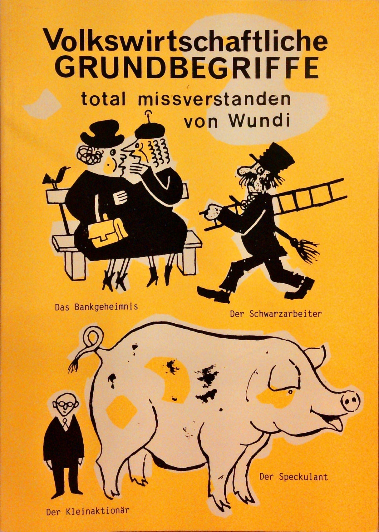 Volkswirtschaftliche Grundbegriffe. Total missverstanden von Wundi