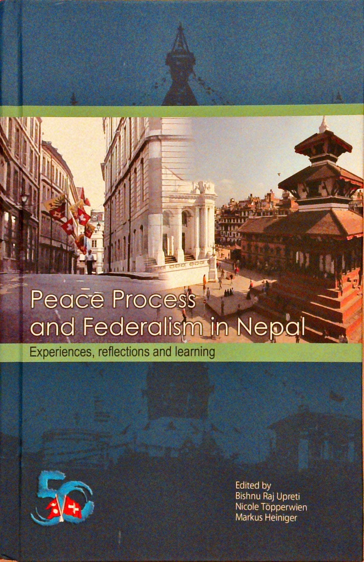 Peace Process and Federalism in Nepal. Experiences, reflections and learning.