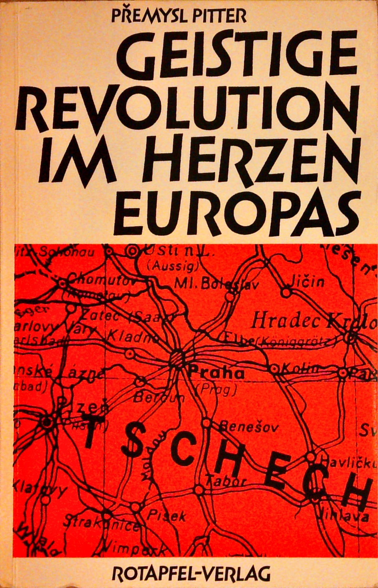 Geistige Revolution im Herzen Europas. Quellen der tschechischen Erneuerung.