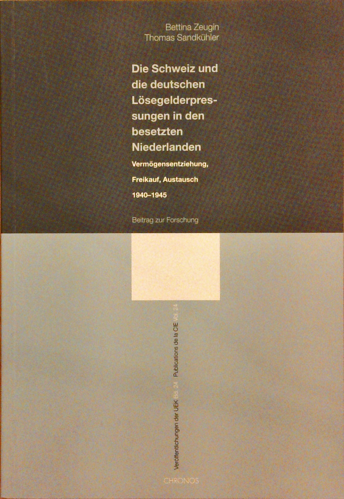 Die Schweiz und die deutschen Lösegelderpressungen in den besetzten Niederlanden